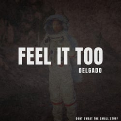 Feel It Too