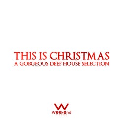 This Is Christmas - A Glorious Deep House Selection