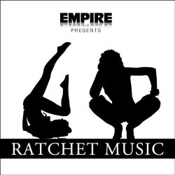 EMPIRE Presents: Ratchet Music