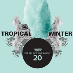 We Select The Music, Vol.20: Tropical Winter