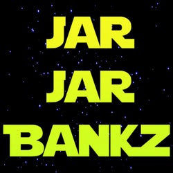 Jar Jar Bankz