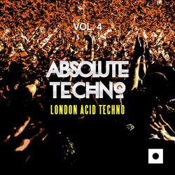 Absolute Techno, Vol. 4 (London Acid Techno)