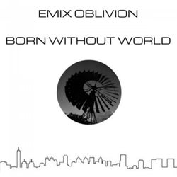 Born Without World