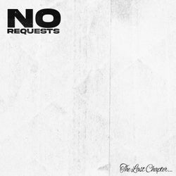 NO REQUESTS: THE LAST CHAPTER