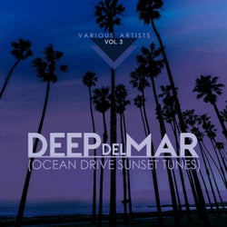 Deep Del Mar (Ocean Drive Sunset Tunes), Vol. 3