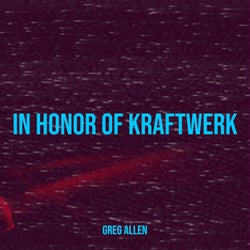 In Honor of Kraftwerk