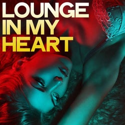 Lounge in My Heart (Best Music Lounge Selection)