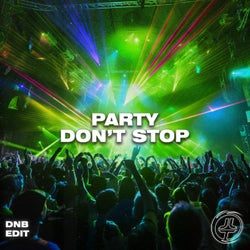 Party Don't Stop (Drum & Bass Edit)