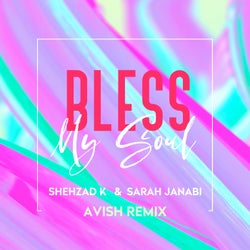 Bless My Soul (Avish Remix)
