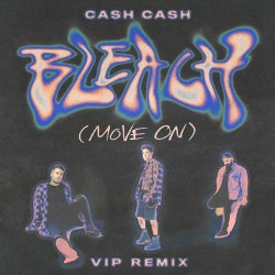 Bleach (Move On) (Extended VIP Remix)