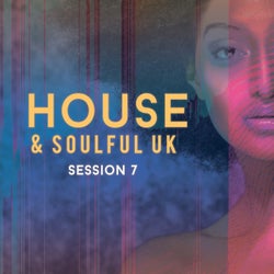 House & Soulful Uk Session 7