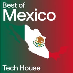 Best of Mexico: Tech House