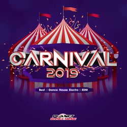 Carnival 2019 (Best of Dance, House, Electro & EDM)