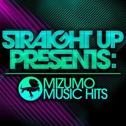 Straight Up! Presents: Mizumo Music Hits