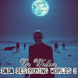 Dada Destroying Worlds 