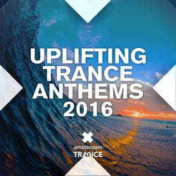 Uplifting Trance Anthems 2016