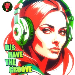 DJs Have The Groove