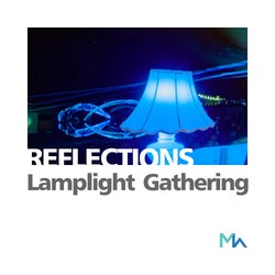 Reflections: Lamplight Gathering