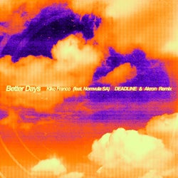 Better Days DEADLINE & Akron Remix (feat. Nomvula SA)