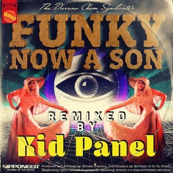 Funky Now A Son - Kid Panel Remix