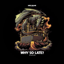 Why So Late?