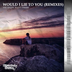 Would I Lie To You (Remixes)