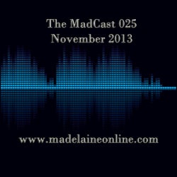 The MadCast 025 - November 2013