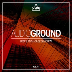 Audioground - Deep & Tech House Selection Vol. 11