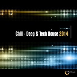 Chill - Deep & Tech House 2014