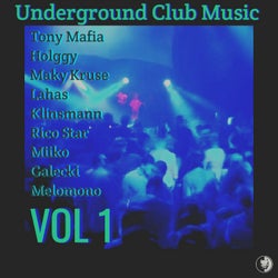 Underground Club Music Vol. 1