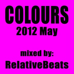 RelativeBeats  - Colours (Dj Set 2012 May)