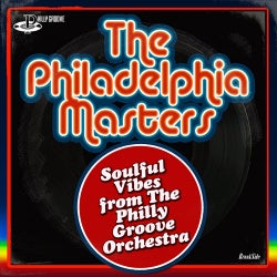 The Philadelphia Masters - Soulful Vibes from the Philly Groove Orchestra