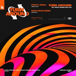 Turn Around (Hey What's Wrong With You) - Main Circus Remix