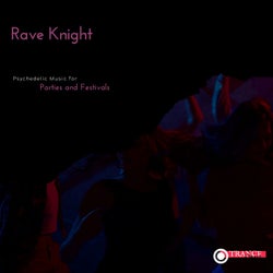 Rave Knight - Psychedelic Music For Parties And Festivals