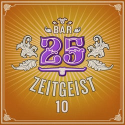 Bar25 - Zeitgeist, Vol. 10