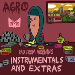 Bad From Morning (Instrumentals & Extras)