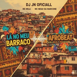 Lá No Meu Barraco x Afrobeat