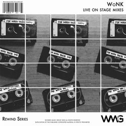 Rewind Series: WoNK - Live On Stage Mixes