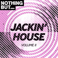 Nothing But... Jackin' House, Vol. 11