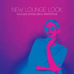 New Lounge Look - soul jazz bossa disco electronica