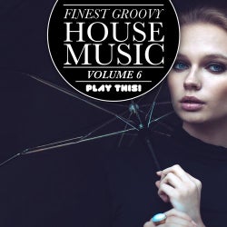 Finest Groovy House Music, Vol. 6