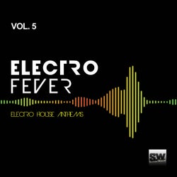 Electro Fever, Vol. 5 (Electro House Anthems)