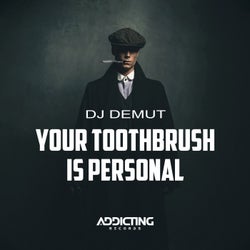 Your Toothbrush Is Personal