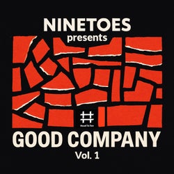Ninetoes presents... Good Company Vol. 1
