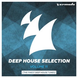 Armada Deep House Selection, Vol. 11 (The Finest Deep House Tunes) - Extended Versions