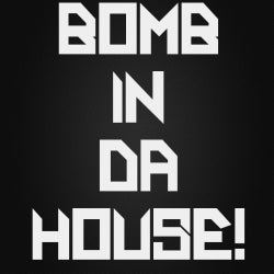 Bomb in da House!