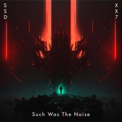Such Was The Noise