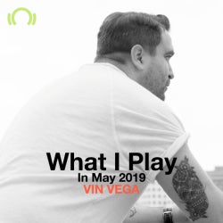 VIN VEGA What I Play In May 2019