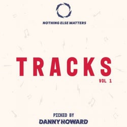Nothing Else Matters Tracks, Vol. 1: Picked by Danny Howard