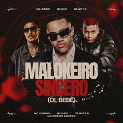 Malokeiro Sincero (Oi, Bebê)